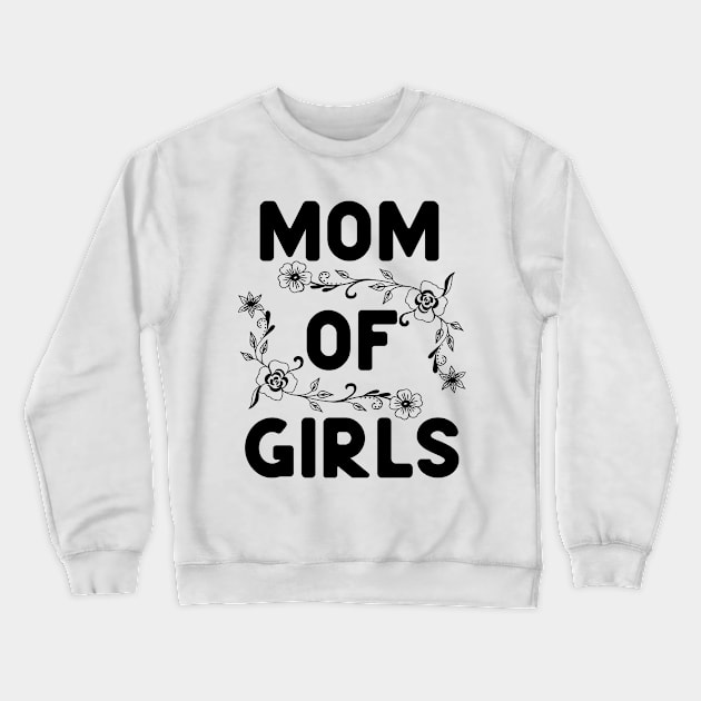 mom of girls Crewneck Sweatshirt by Hussein@Hussein